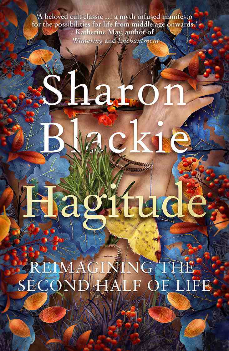 Sharon Blackie: Hagitude (2022, New World Library)
