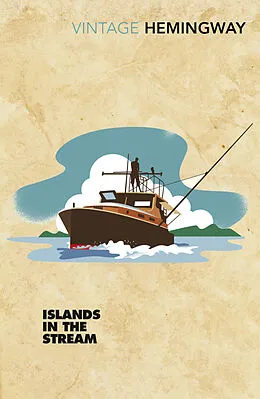 Ernest Hemingway: Islands in the Stream (2017, Penguin Random House)