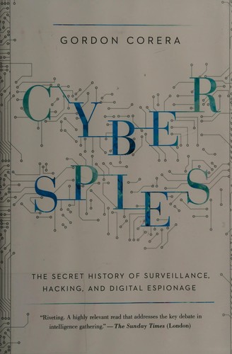 Gordon Corera: Cyber spies (2016, Pegasus Books)