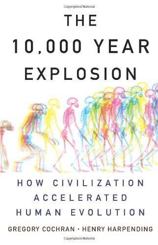Gregory Cochran, Henry Harpending: The 10,000 Year Explosion (2009)