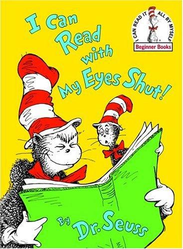 Dr. Seuss: I Can Read with My Eyes Shut! (Beginner Books(R)) (1978, Random House Books for Young Readers)