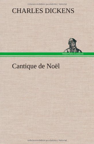Charles Dickens: Cantique de Noël (Hardcover, 2012, TREDITION CLASSICS, Charles Dickens)