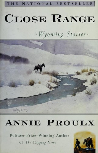 Annie Proulx, Annie Proulx: Close range : Wyoming stories (2000)