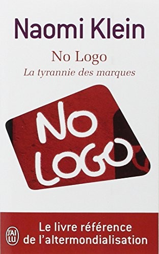 Naomi Klein: No Logo - LA Tyrannie DES Marques (French Edition) (Editions 84)