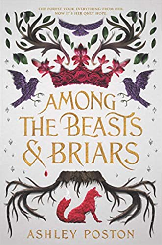 Ashley Poston: Among the Beasts and Briars (2020, HarperCollins Publishers)