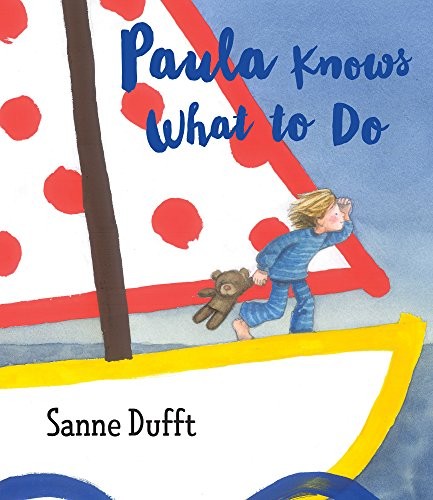 Sanne Dufft: Paula Knows What To Do (Hardcover, 2019, Pajama Press)