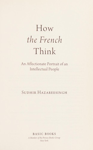 Sudhir Hazareesingh: How the French think (2015)