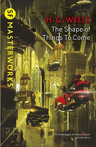 H. G. Wells: The Shape Of Things To Come (2017, Gateway)