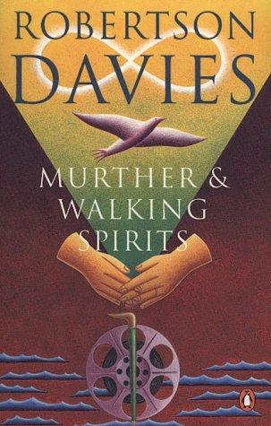 Robertson Davies: Murther and Walking Spirits (1997, Penguin Books Canada, Limited)