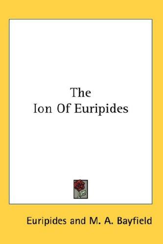 Euripides: The Ion Of Euripides (Hardcover, 2007, Kessinger Publishing, LLC)