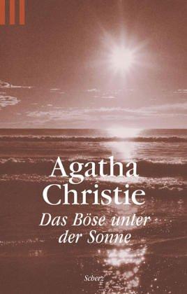 Agatha Christie: Das Böse unter der Sonne oder Rätsel um Arlena. (Paperback, 2002, Scherz)