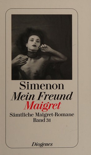 Georges Simenon: Mein Freund Maigret (German language, 2008, Diogenes)