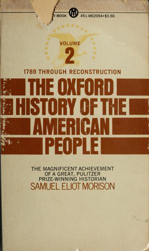 Samuel Eliot Morison: The Oxford History of the American People (1972, New American Library)