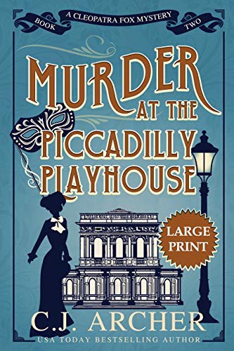 C J Archer: Murder at the Piccadilly Playhouse (Paperback, 2021, C.J. Archer)
