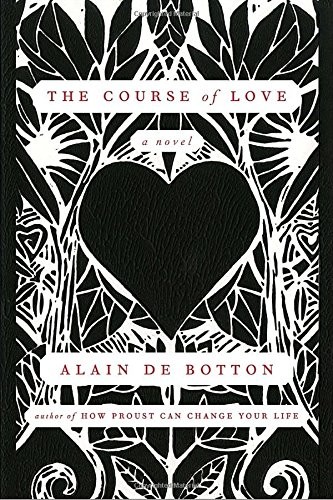 Alain de Botton, Alain De Botton: The Course of Love (Hardcover, 2016, Signal)