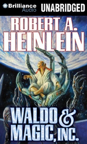 Robert A. Heinlein: Waldo & Magic, Inc. (AudiobookFormat, Brilliance Audio)
