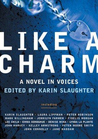 Karin Slaughter: Like a Charm (Hardcover, 2004, William Morrow)