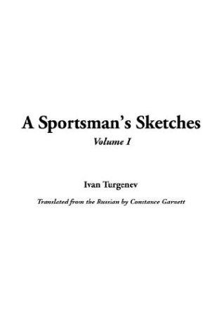 Ivan Sergeevich Turgenev: A Sportsman's Sketches (Paperback, 2003, IndyPublish.com)