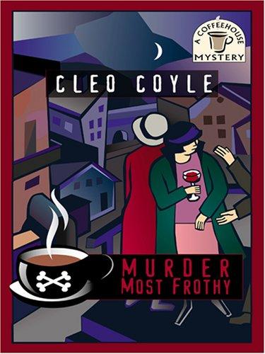 Cleo Coyle: Murder Most Frothy (Paperback, 2007, Wheeler Publishing)