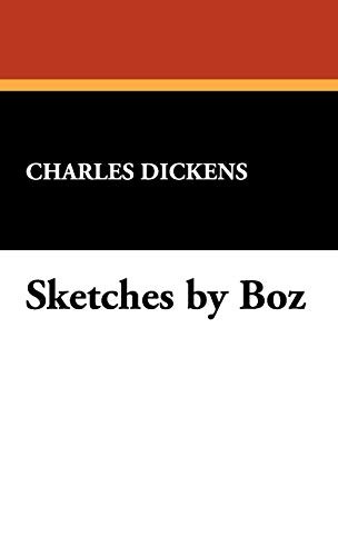 Charles Dickens: Sketches by Boz (2008, Wildside Press, LLC, Wildside Press)