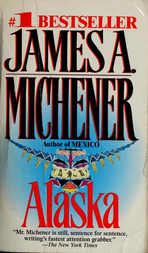 James A. Michener: Alaska (1989, Ballantine Books)