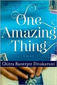 Chitra Banerjee Divakaruni: One amazing thing (2010, Voice/Hyperion)