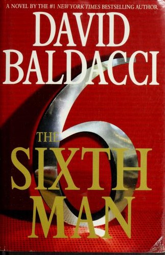 David Baldacci: The sixth man (2011, Grand Central Pub., Doubleday Large Print)