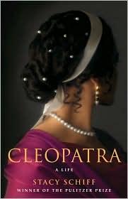 Stacy Schiff: Cleopatra (Hardcover, 2010, Little, Brown and Co., Little, Brown and Company)