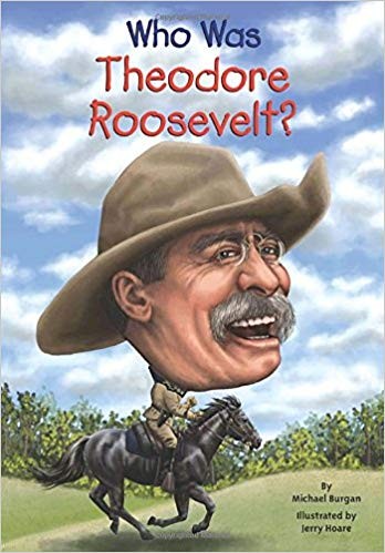 Michael Burgan: Who Was Theodore Roosevelt? (Paperback, 2014, Grosset & Dunlap)