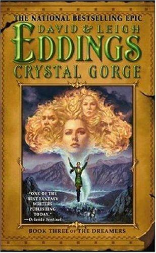 David Eddings, Leigh Eddings: Crystal Gorge (The Dreamers, Book 3) (2006, Grand Central Publishing)