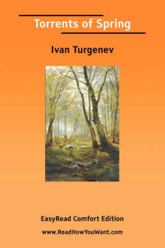 Ivan Sergeevich Turgenev: Torrents of Spring [EasyRead Comfort Edition] (Paperback, 2006, ReadHowYouWant.com)