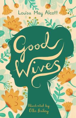 Louisa May Alcott, Ella Bailey: Good Wives (2021, Alma Classics)