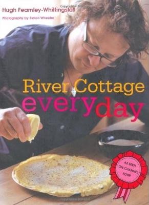 Hugh Fearnley-Whittingstall: River Cottage every day (Hardcover, 2011, Bloomsbury)