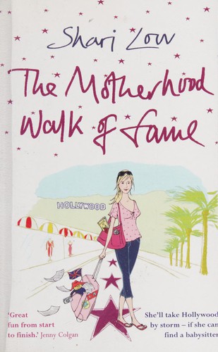 Shari Low: Motherhood Walk of Fame (2007, HarperCollins Publishers Limited)