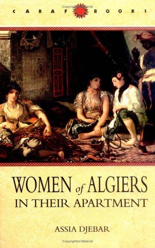 Assia Djebar: Women of Algiers in Their Apartment (African and Caribbean Literature Translated from French) (Paperback, 1999, University of Virginia Press)