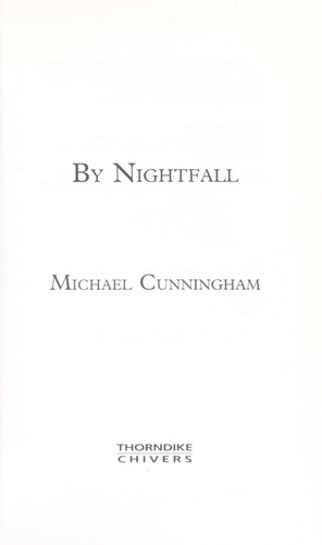 Michael Cunningham: By nightfall (2011, Thorndike Press)