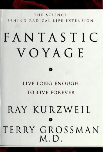 Ray Kurzweil: Fantastic voyage (2004, Rodale, Distributed to the trade by Holtzbrinck Publishers)