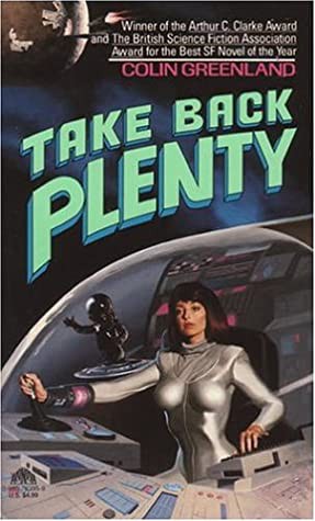 Colin Greenland: Take back plenty (1992, Avon Books)