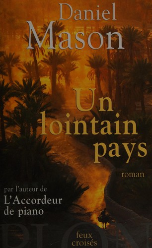 Mason, Daniel: Un pays lointain (French language, 2007, Plon)