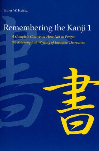 James W. Heisig: Remembering the Kanji (Paperback, 2007, University of Hawaii Press)