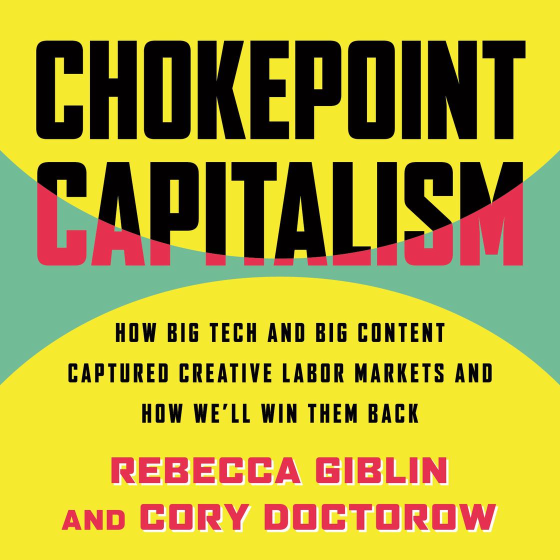Cory Doctorow, Stefan Rudnicki, Rebecca Giblin: Chokepoint Capitalism (AudiobookFormat, 2022, Cordoc-Co LLC)