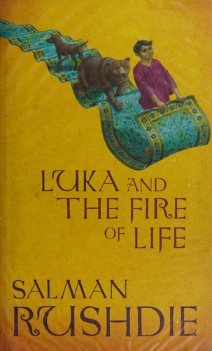 Salman Rushdie: Luka and the Fire of Life (2010, Jonathan Cape)