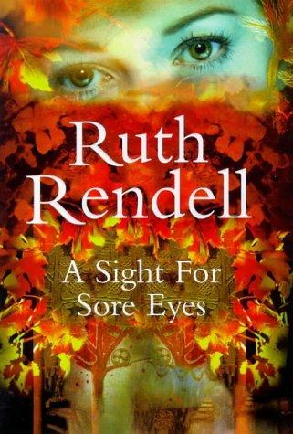 Ruth Rendell: A Sight For Sore Eyes. (Hardcover, 1998, see notes for publisher info)