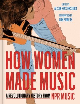 Inc National Public Radio: How Women Made Music (Hardcover, 2024, HarperCollins Publishers)