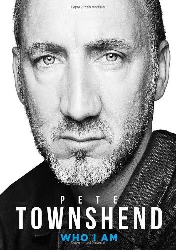 Pete Townshend: Pete Townshend: Who I Am (Hardcover, 2012, Harper)