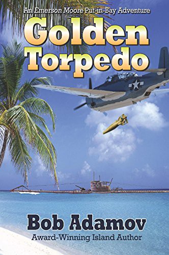 Bob Adamov: Golden Torpedo (Hardcover, 2017, Packard Island Publishing)