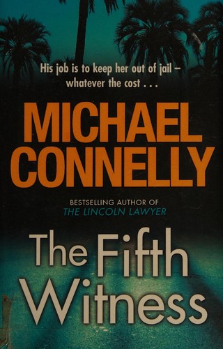 Michael Connelly: The fifth witness (2011, Orion)