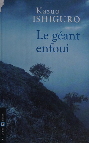 Kazuo Ishiguro: Le géant enfoui (French language, 2015, Fides)