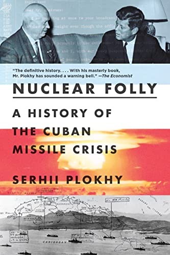 Serhii Plokhy: Nuclear Folly (2022, Norton & Company Limited, W. W., W. W. Norton & Company)