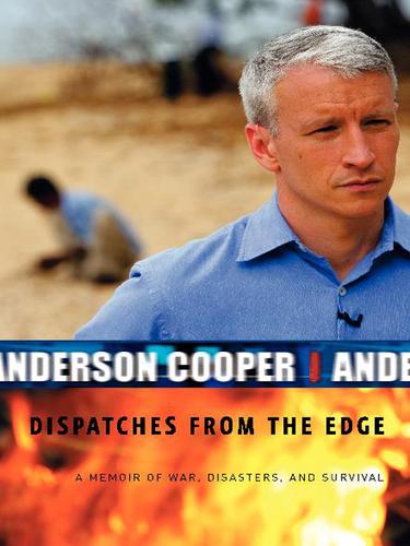 Anderson Cooper: Dispatches from the Edge (EBook, 2006, HarperCollins)